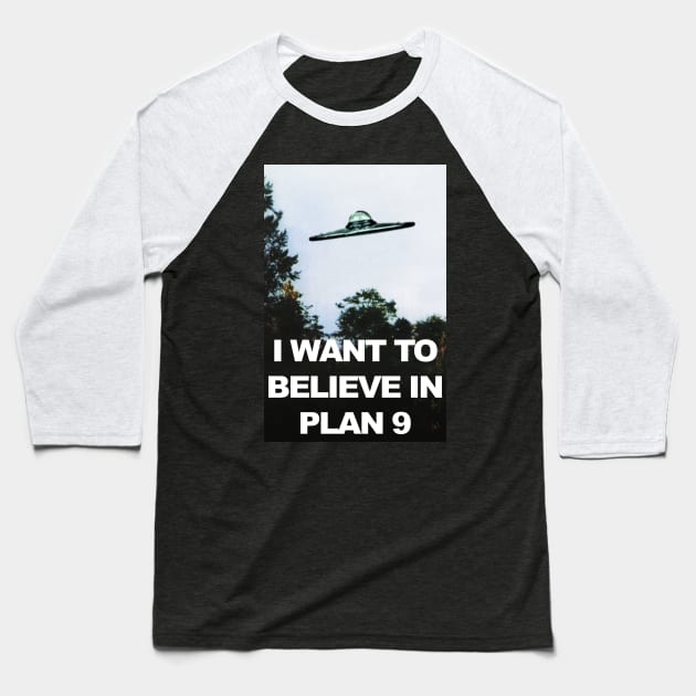 I Want to Believe in Plan 9 Baseball T-Shirt by MonsterKidRadio